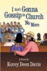 Image for I Ain&#39;t Gonna Gossip in Church No More