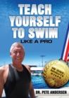 Image for Teach Yourself to Swim Like a Pro in One Minute Steps : In One Minute Steps