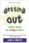 Image for Getting Out; Expert Advice for Today&#39;s Teens!