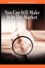 Image for You Can Still Make It In The Market by Nicolas Darvas (the Author of How I Made $2,000,000 In The Stock Market)