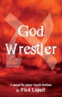 Image for God Wrestler : A poem for every Torah Portion