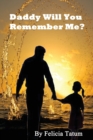 Image for Daddy Will You Remember Me?