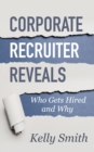 Image for Corporate Recruiter Reveals Who Gets Hired and Why