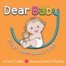 Image for Dear Baby, What I Love About You!