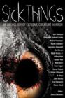 Image for Sick Things : An Anthology of Extreme Creature Horror