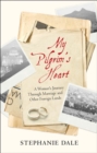 Image for My Pilgrim&#39;s Heart: A Woman&#39;s Journey Through Marriage And Other Foreign Lands