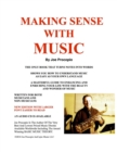 Image for Making Sense with Music: The Only Book That Turns Notes Into Words.