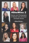 Image for #SheWins 2 : Stories and Photographs of Women who Survived Domestic Abuse