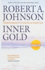 Image for Inner Gold : Understanding Psychological Projection