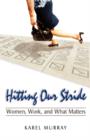 Image for Hitting Our Stride : Women, Work, and What Matters. Building Self-Confidence Through Advice and Mentoring for Women and Their Issues