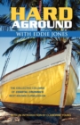 Image for Hard Aground with Eddie Jones : An Incomplete Idiot&#39;s Guide to Doing Stupid Stuff with Boats