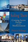 Image for Sailing There : Cruising Across Europe and the Mediterranean