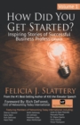 Image for How Did You Get Started, Volume 1 : Inspiring Stories of Successful Business Professionals