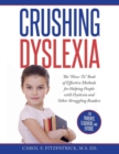 Image for Crushing dyslexia  : the &quot;how-to&quot; book of effective methods for helping people with dyslexia