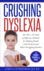 Image for Crushing dyslexia: the &quot;how-to&quot; book of effective methods for helping people with dyslexia