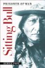 Image for Sitting Bull : Prisoner of War