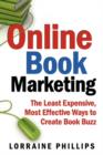 Image for Online Book Marketing : The Least Expensive, Most Effective Ways to Create Book Buzz