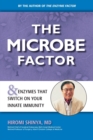 Image for The microbe factor  : your innate immunity and the coming health revolution