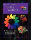 Image for Ellen Anne Eddy&#39;s Dye Day Workbook