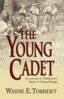 Image for The Young Cadet, An Account of Tallahassee&#39;s Battle of Natural Bridge