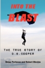 Image for Into The Blast - The True Story of D.B. Cooper - Revised Edition