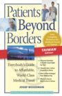 Image for Patients Beyond Borders Taiwan Edition: Everybody&#39;s Guide to Affordable, World-Class Medical Care Abroad