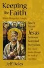 Image for Keeping the Faith When Things Get Tough : Peter&#39;s Letter to Jesus Believers Scattered Everywhere