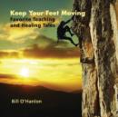 Image for Keep Your Feet Moving : Favourite Teaching and Healing Tales