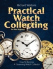 Image for Practical Watch Collecting for the Beginner