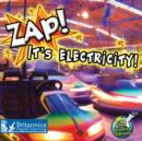 Image for Zap! it&#39;s electricity!