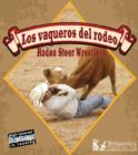 Image for Los vaqueros del rodeo =: Rodeo steer wrestlers