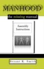 Image for Manhood, The Missing Manual: Assembly Instructions