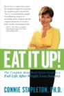 Image for Eat It Up! The Complete Mind/Body/Spirit Guide to a Full Life After Weiight Loss Surgery
