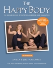 Image for The Happy Body : The Simple Science of Nutrition, Exercise, and Relaxation (Black&amp;White)