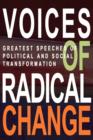 Image for Voices of Radical Change : Greatest Speeches of Political and Social Transformation