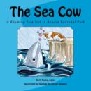 Image for The Sea Cow : A Rhyming Story Set in Acadia National Park