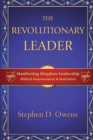 Image for The Revolutionary Leader : Manifesting Kingdom Leadership