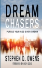 Image for Dream Chasers : Pursue your God given dream