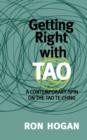 Image for Getting Right with Tao : A Contemporary Spin on the Tao Te Ching