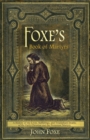 Image for Foxe&#39;s Book of Martyrs : A history of the lives, sufferings, and triumphant deaths of the early Christians and the Protestant martyrs