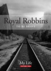 Image for To Be Brave, My Life: Royal Robbins