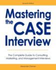 Image for Mastering the case interview  : the complete guide to consulting, marketing, and management interviews