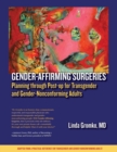 Image for Gender-Affirming Surgeries : Planning through Post-op for Transgender and Gender-Nonconforming Adults