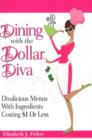 Image for Dining with the dollar diva  : divalicious recipes with ingredients costing a dollar or less