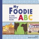 Image for My foodie ABC: a little gourmet&#39;s guide