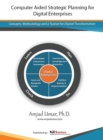 Image for Computer Aided Strategic Planning for Digital Enterprises : Concepts, Methodology and a Toolset for Digital Transformation
