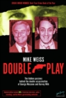 Image for Double play: why Dan White assassinated George Moscone &amp; Harvey Milk &amp; how he got away with murder