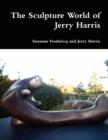 Image for The Sculpture World of Jerry Harris