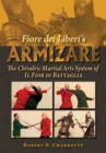 Image for Fiore dei Liberi&#39;s Armizare : The Chivalric Martial Arts System of Il Fior di Battaglia