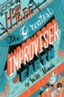 Image for How to be the Greatest Improviser on Earth
